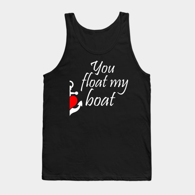 You Float My Boat Couple Matching Tank Top by LotusTee